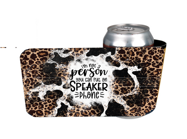 I'm Not A Person You Can Put On Speaker Phone - Slap Wrap - Sublimation Transfers