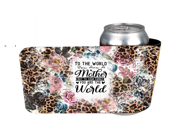 To The World You Are A Mother, But To Your Family You Are The World - Slap Wrap - Sublimation Transfers