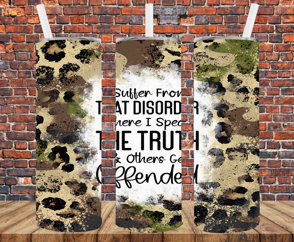 I Suffer From That Disorder Where I Speak The Truth & Others Get Offended - Tumbler Wrap - Sublimation Transfers