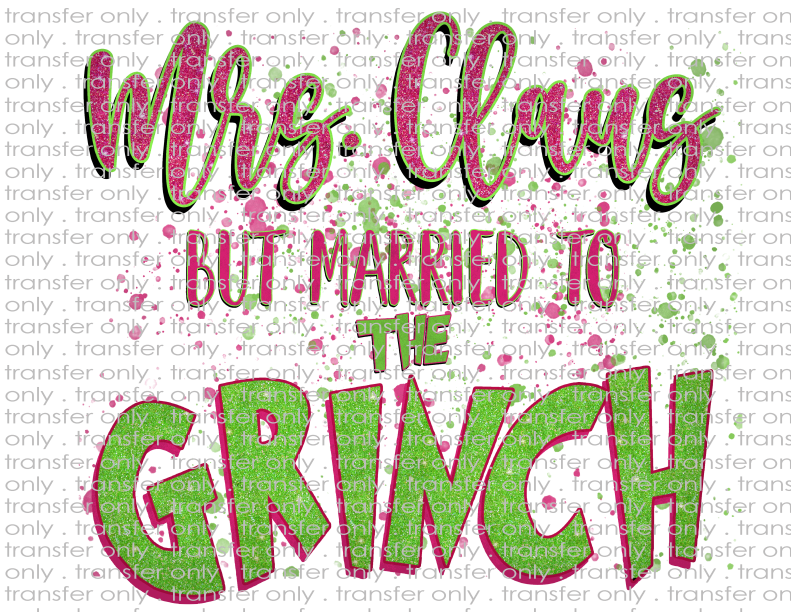 Mrs. Claus Married To The Grinch - Waterslide, Sublimation Transfers ...