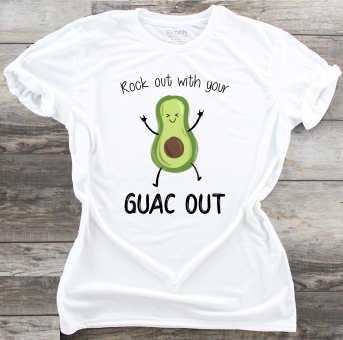 Rock Out With Your Guac Out - DTF Transfer