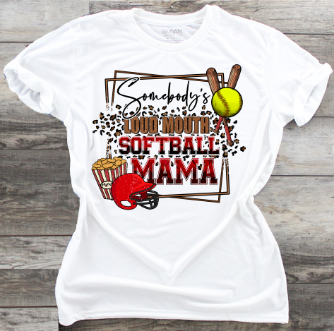 Somebody's Loud Mouth Softball Mama - DTF Transfer