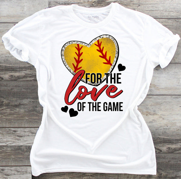 For The Love Of the Game Softball - DTF Transfer