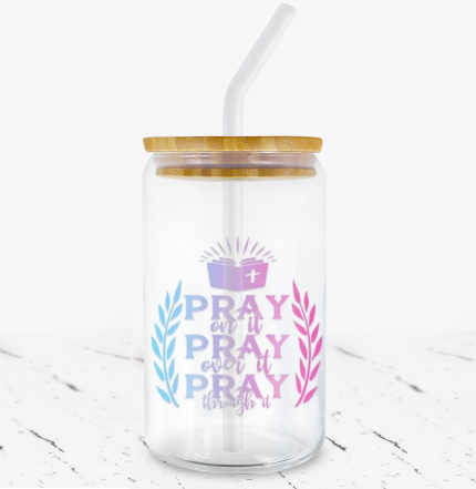 Pray On It, Over It, Through It - UV DTF Decals – Crafty Bucks