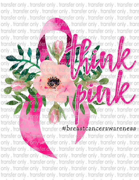 Think Pink - Breast Cancer Awareness - Waterslide, Sublimation Transfers