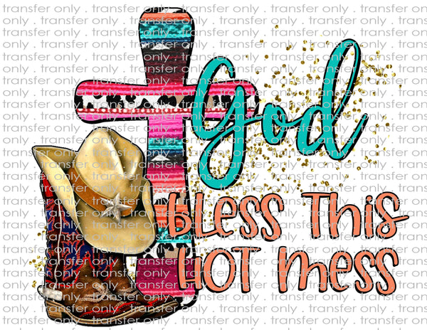 God Bless this Hot Mess - Waterslide, Sublimation Transfers