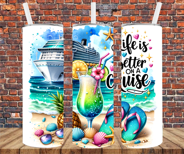 Life Is Better On A Cruise - Tumbler Wrap - Vinyl Transfers