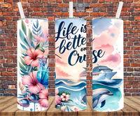 Life Is Better On A Cruise - Tumbler Wrap - Sublimation Transfers