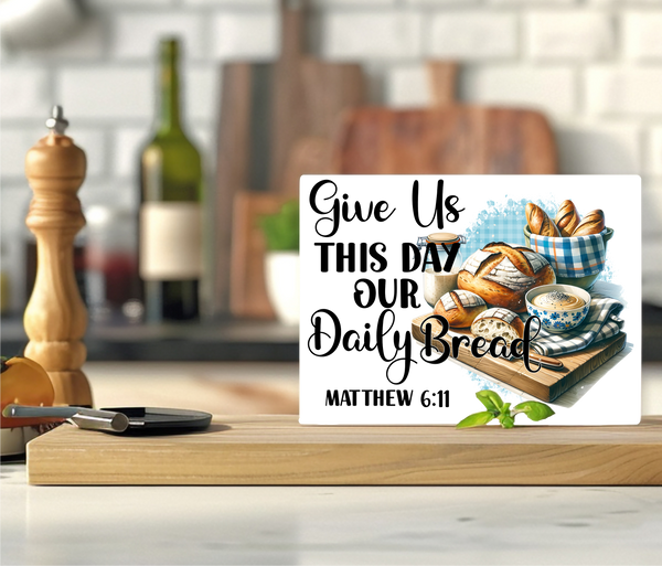 Give Us This Day Our Daily Bread - Cutting Board - Sublimation Transfer