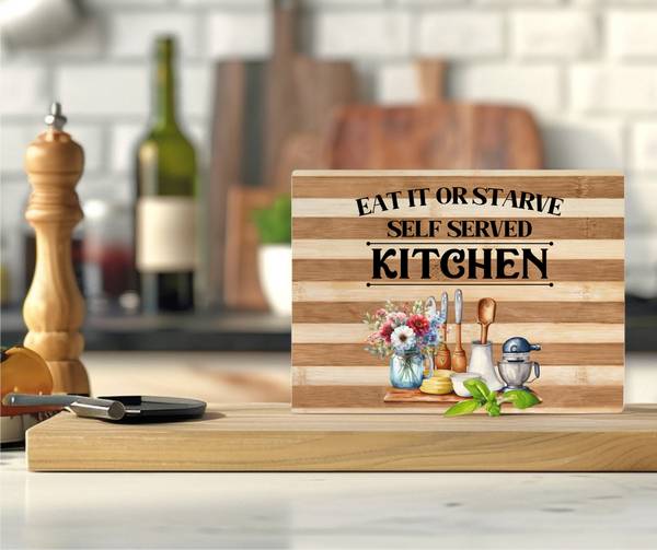 Eat It Or Starve, Self Served Kitchen - Cutting Board - Sublimation Transfer