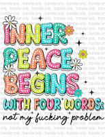 Inner Peace Begins With 4 Words - Waterslide, Sublimation Transfers
