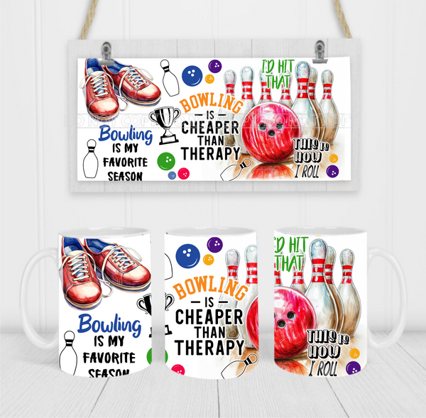 Bowling Is Cheaper Than Therapy - Coffee Mug Wrap - Sublimation Transfers