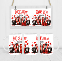 Books Are My Valentine - Coffee Mug Wrap - Sublimation Transfers