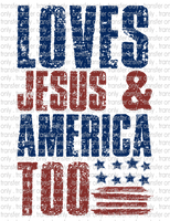 Loves Jesus & America Too - Waterslide, Sublimation Transfers