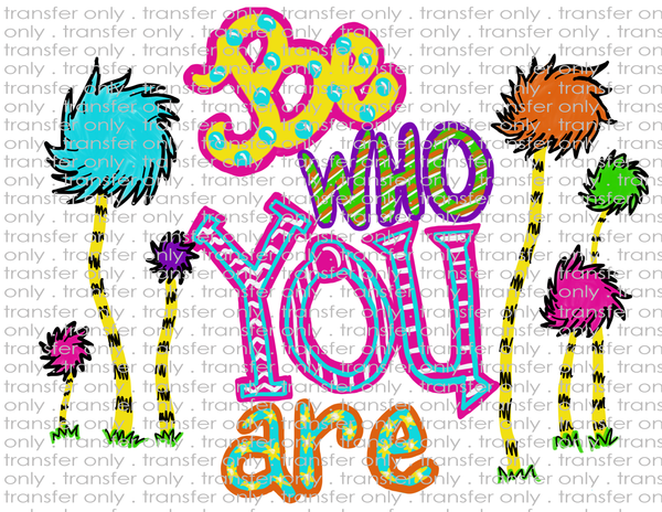 Be Who You Are - Waterslide, Sublimation Transfers