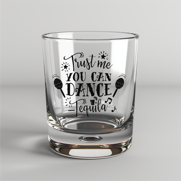 Trust Me You Can Dance -- Tequila -  UV DTF Decal