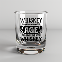 Whiskey Improves With Age & I Improve With Whiskey -  UV DTF Decal