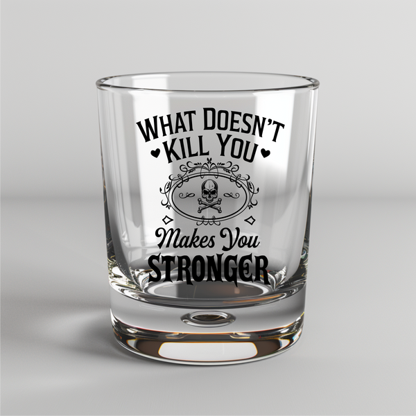 What Doesn't Kill You Makes You Stronger -  UV DTF Decals