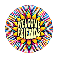 Welcome Friends - Wind Spinner - Sublimation Transfers