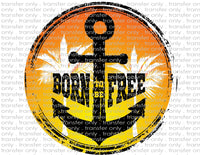 Born To Be Free - Waterslide, Sublimation Transfers