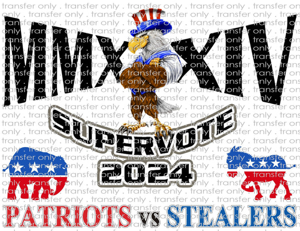 SUPERVOTE 2024 - Patriots vs Stealers - Waterslide, Sublimation Transfers