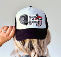 Hold On Let Me Overthink This - Trucker Hat Patch - Faux Embroidery