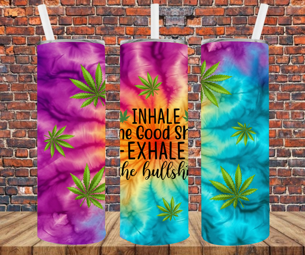 Inhale The Good Shit Exhale The Bullshit - Tumbler Wrap - Vinyl Transfers