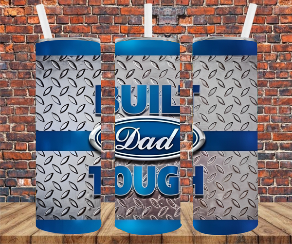 Built Dad Tough - Tumbler Wrap - Vinyl Transfers