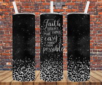 Faith Does Not Make Things Easy, It Makes Them Possible - Tumbler Wrap - Vinyl Transfer