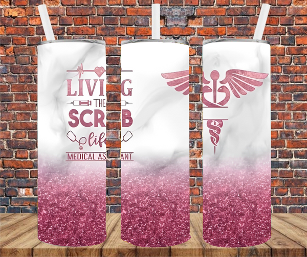 Living The Scrub Life - Medical Assistant - Tumbler Wrap - Vinyl Transfers