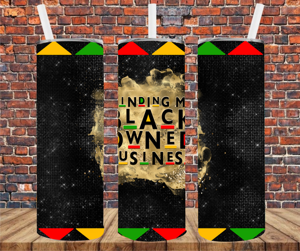 Minding My Black Owned Business - Tumbler Wrap - Vinyl Transfer