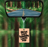 Drive Safe, Someone Loves You - Air Freshener Transfers