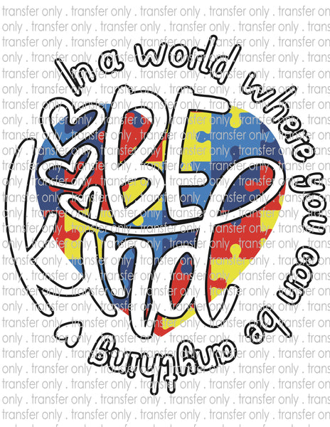 Autism, Be Kind - Waterslide, Sublimation Transfers