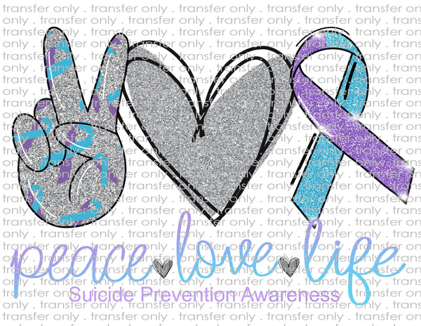 Peace Love Suicide Awareness - Waterslide, Sublimation Transfers