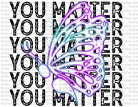You Matter - Waterslide, Sublimation Transfers
