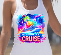 Life Is Better On A Cruise - DTF Transfer