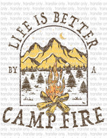 Life is Better By a Campfire - Waterslide, Sublimation Transfers