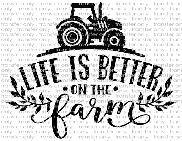 Life is Better on the Farm - Waterslide, Sublimation Transfers
