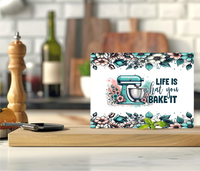 Life Is What You Bake It - Cutting Board - Sublimation Transfer