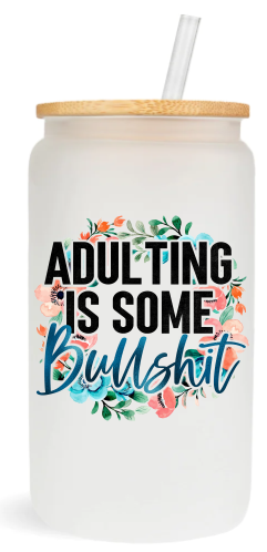 Adulting Is Some Bullshit -  UV DTF Decals