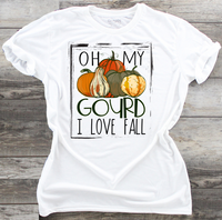 Oh My Gourd I Love Fall - DTF Transfer