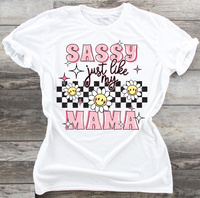 Sassy Just Like My Mama - DTF Transfer