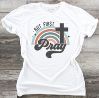 But First Pray - DTF Transfer