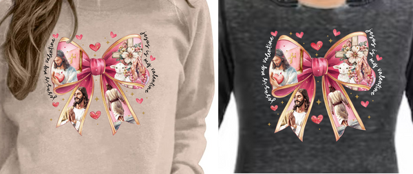 Black or White Ink - Jesus Is My Valentine - DTF Transfer