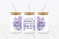 You're The NaNa Everyone Wishes They Had - 16 oz Libbey Glass Can Wrap