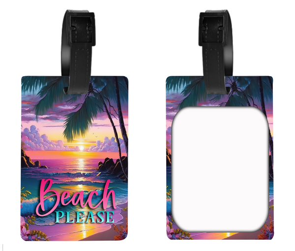 Beach Please - Luggage & Bag Tags - Sublimation Transfer