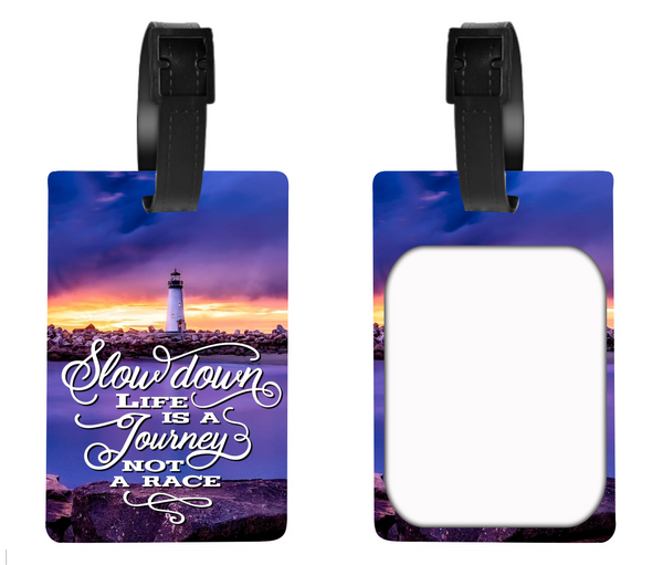 Slow Down Life Is A Journey Not A Race - Luggage & Bag Tags - Sublimation Transfer