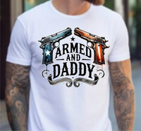 Armed And Daddy - DTF Transfer