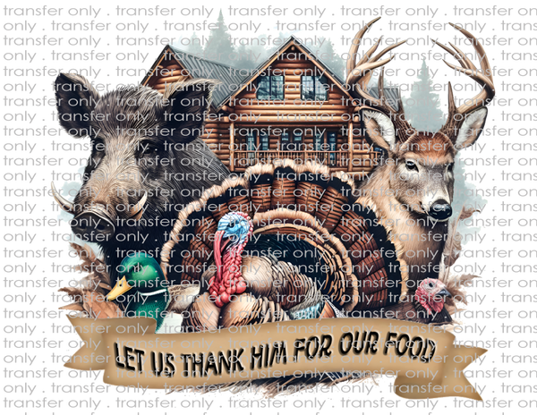Let Us Thank Him For Our Food - Waterslide, Sublimation Transfers
