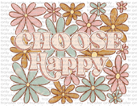 Choose Happy - Waterslide, Sublimation Transfers